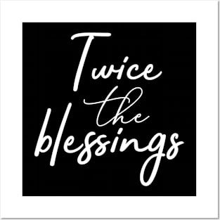 Twice The Blessings. Twin Design Posters and Art